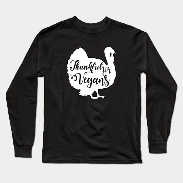Thankful for Vegans Vegan Thanksgiving Long Sleeve T-Shirt by Stoney09